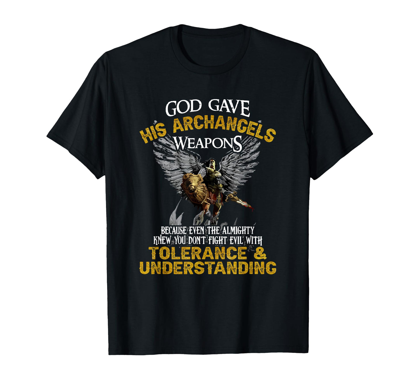Gott gave His Archangel Weapons T-Shirt