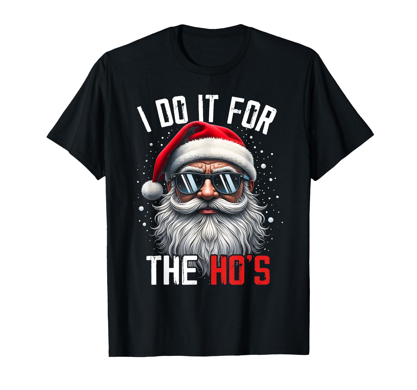 I Do It for The Ho's Funny Inappropriate Christmas Men Santa T-Shirt