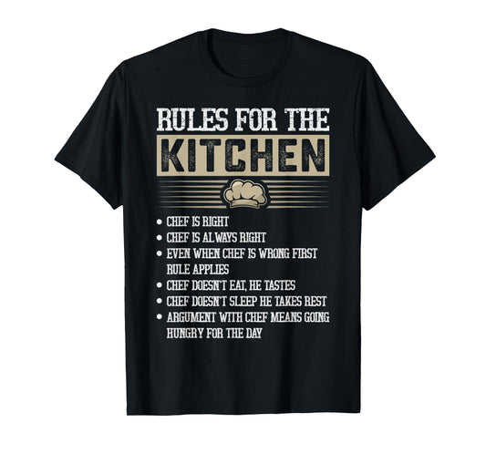 Rules for the Kitchen: Chef Is Right - Chef T-Shirt