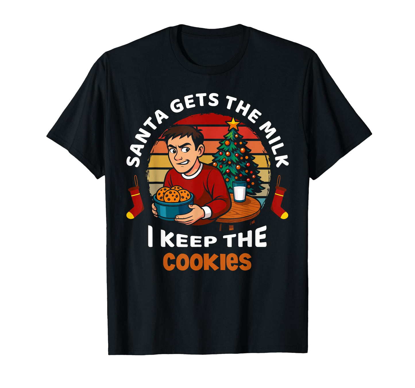 Santa Gets Milk I Keep Cookies Christmas Santa Xmas Family T-Shirt