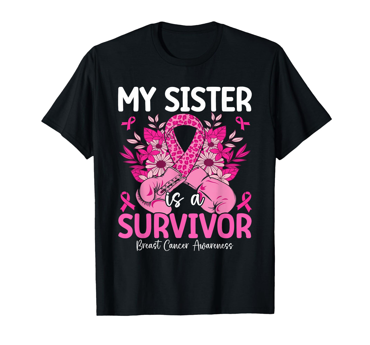 My Sister Is A Survivor Breast Cancer Awareness Pink T-Shirt