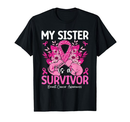My Sister Is A Survivor Breast Cancer Awareness Pink T-Shirt