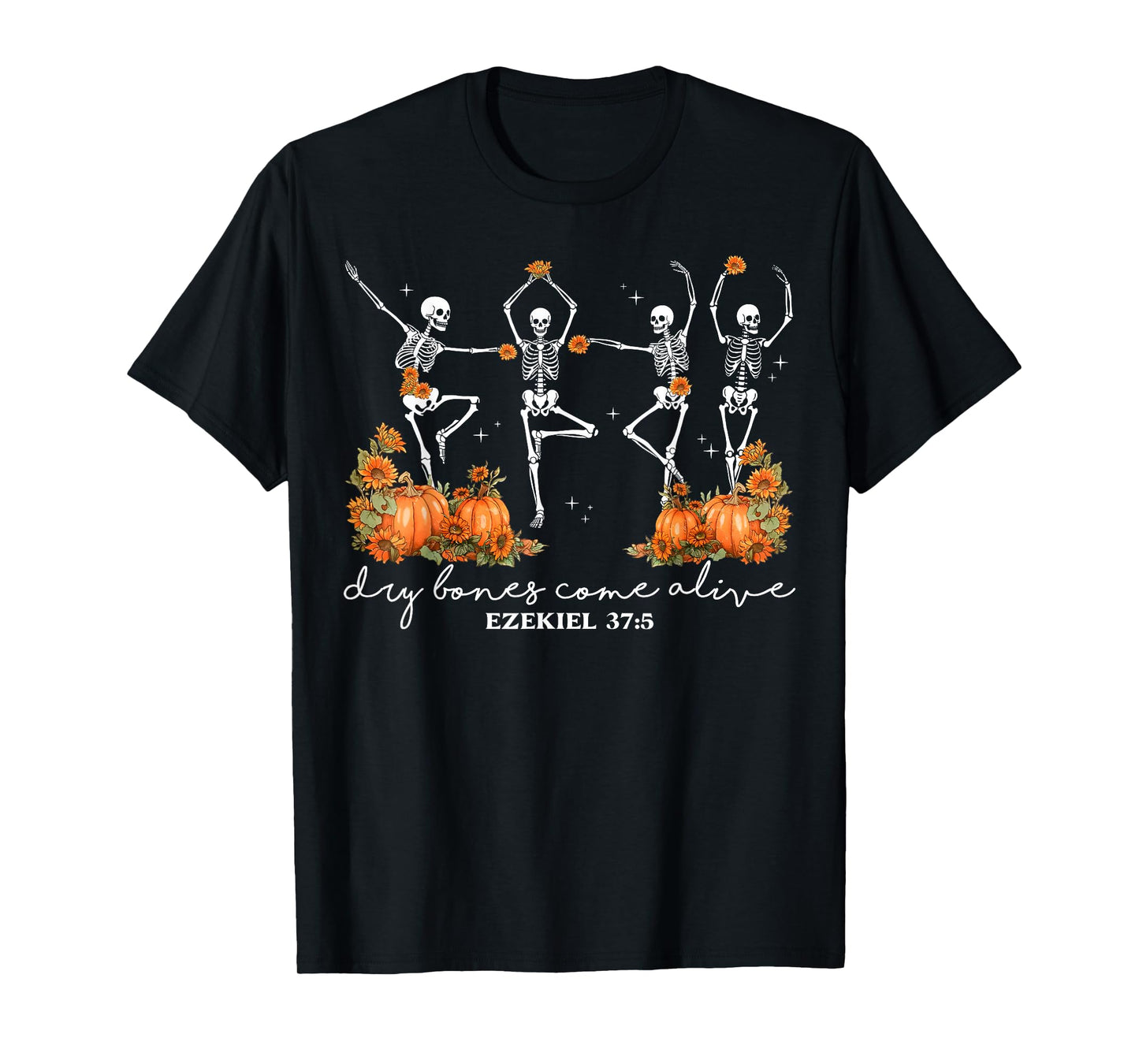 Funny Dry Bones Come Alive Ezekiel 37:5 Ballet Skeleton Fall T-Shirt