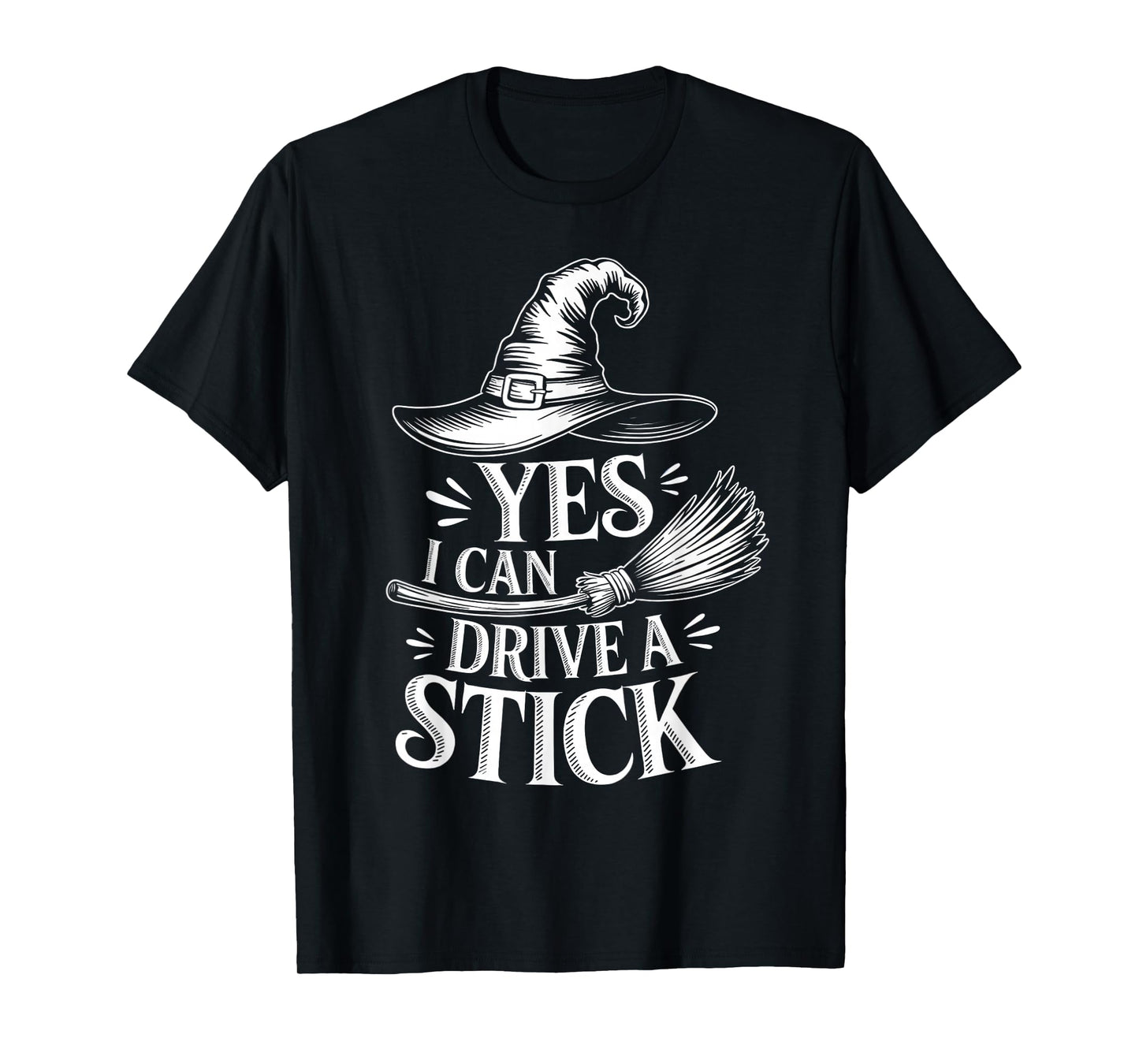 Yes I Can Drive a Stick Funny Witch Halloween Broom Costume T-Shirt