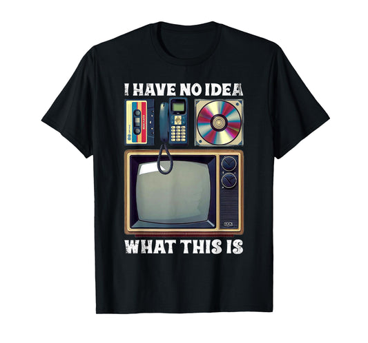 I Have No Idea What This Is Kids 70s 80s 90s Outfit Theme T-Shirt