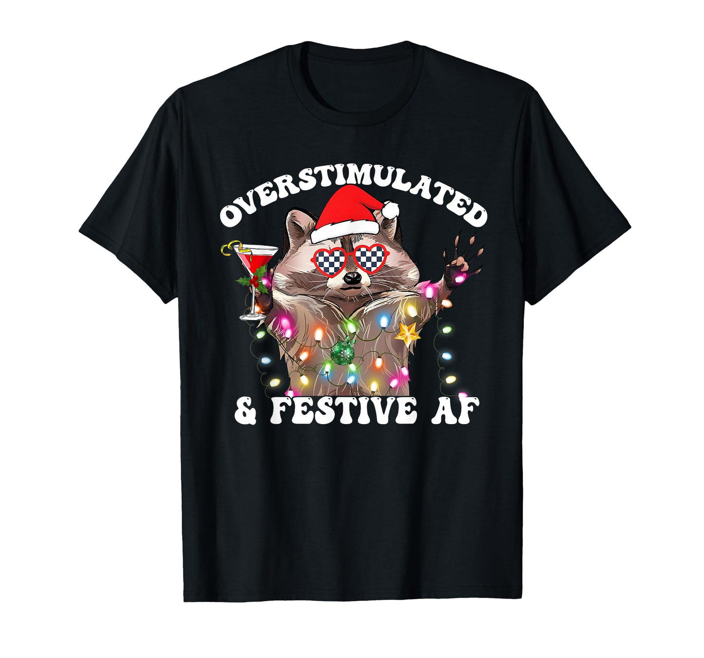 Overstimulated & Festive Af Raccoon Christmas Lights Funny T-Shirt