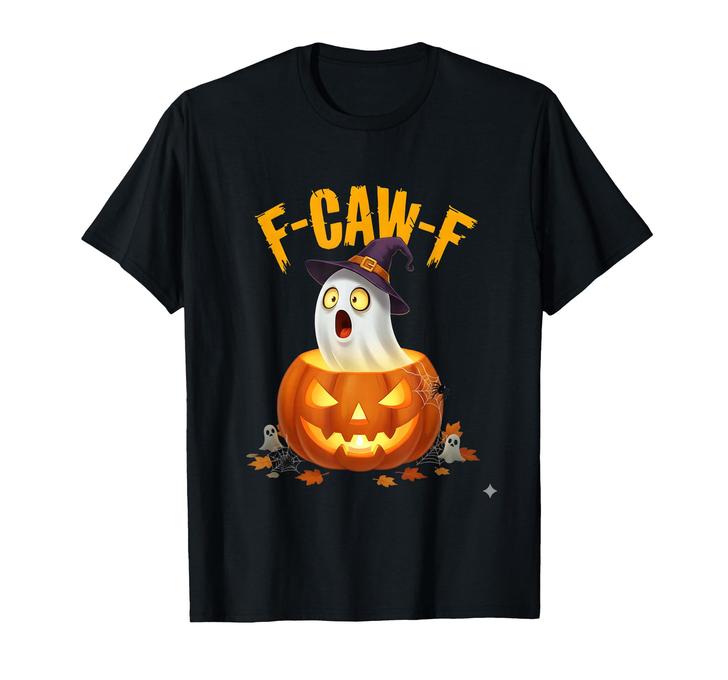 F-Caw-F Funny Spooky Ghost Pumpkin Witch Halloween Design T-Shirt