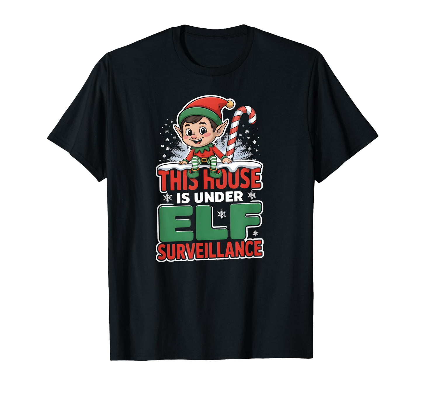 This House is Under Elf Surveillance Funny Christmas T-Shirt