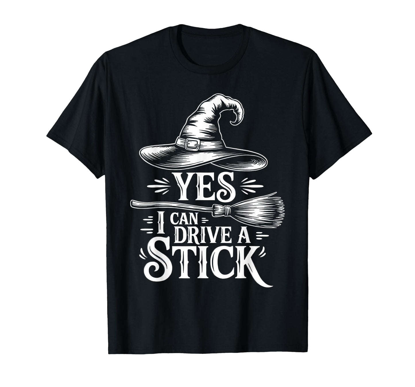 Yes I Can Drive a Stick Funny Witch Halloween Broom Costume T-Shirt