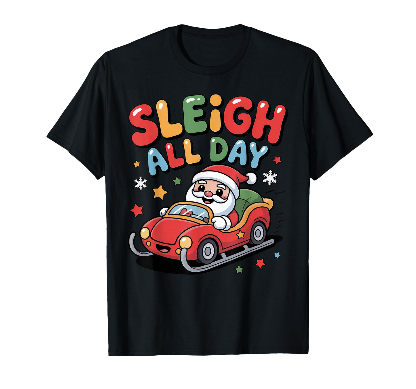 Sleigh All Day Christmas Santa Racing Holiday Spirit T-Shirt
