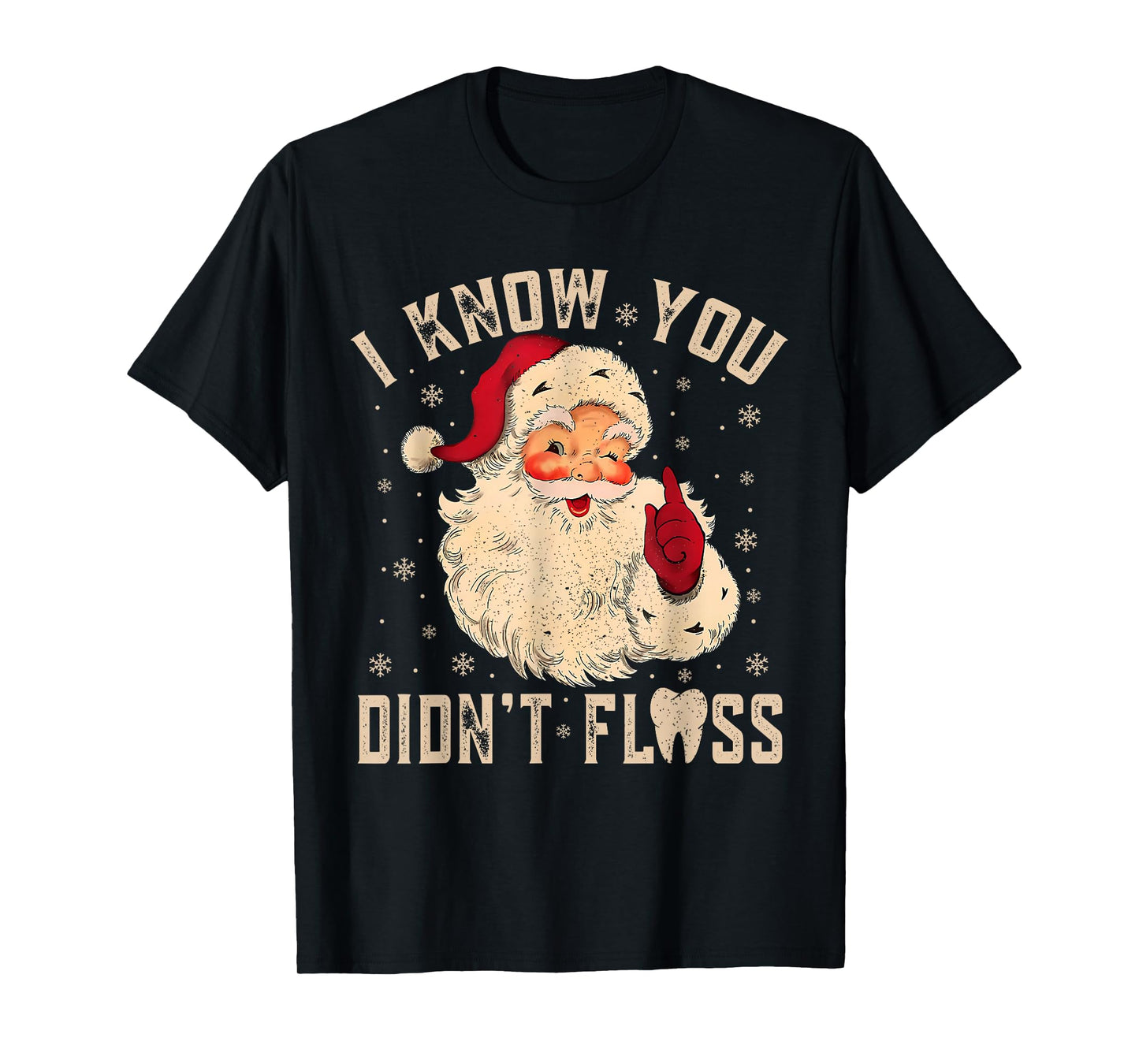 Retro Funny Santa Dental Hygienist I Know You Didn't Floss T-Shirt