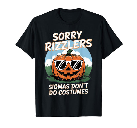 Sigmas Don't Do Costumes gen alpha Funny Halloween Costumes T-Shirt