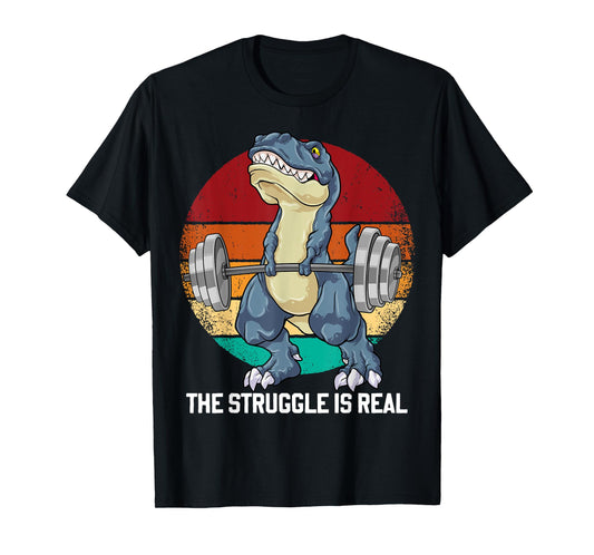 Dinosaur The Struggle Is Real Weightlifting T Rex Workout T-Shirt