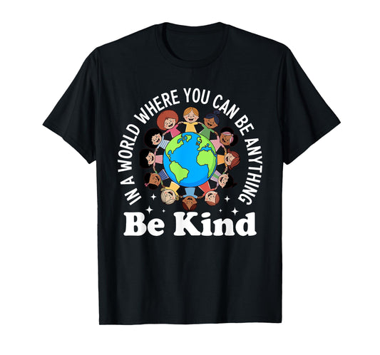 In A World Be Kind Positive Kids Choose Kindness Teachers T-Shirt