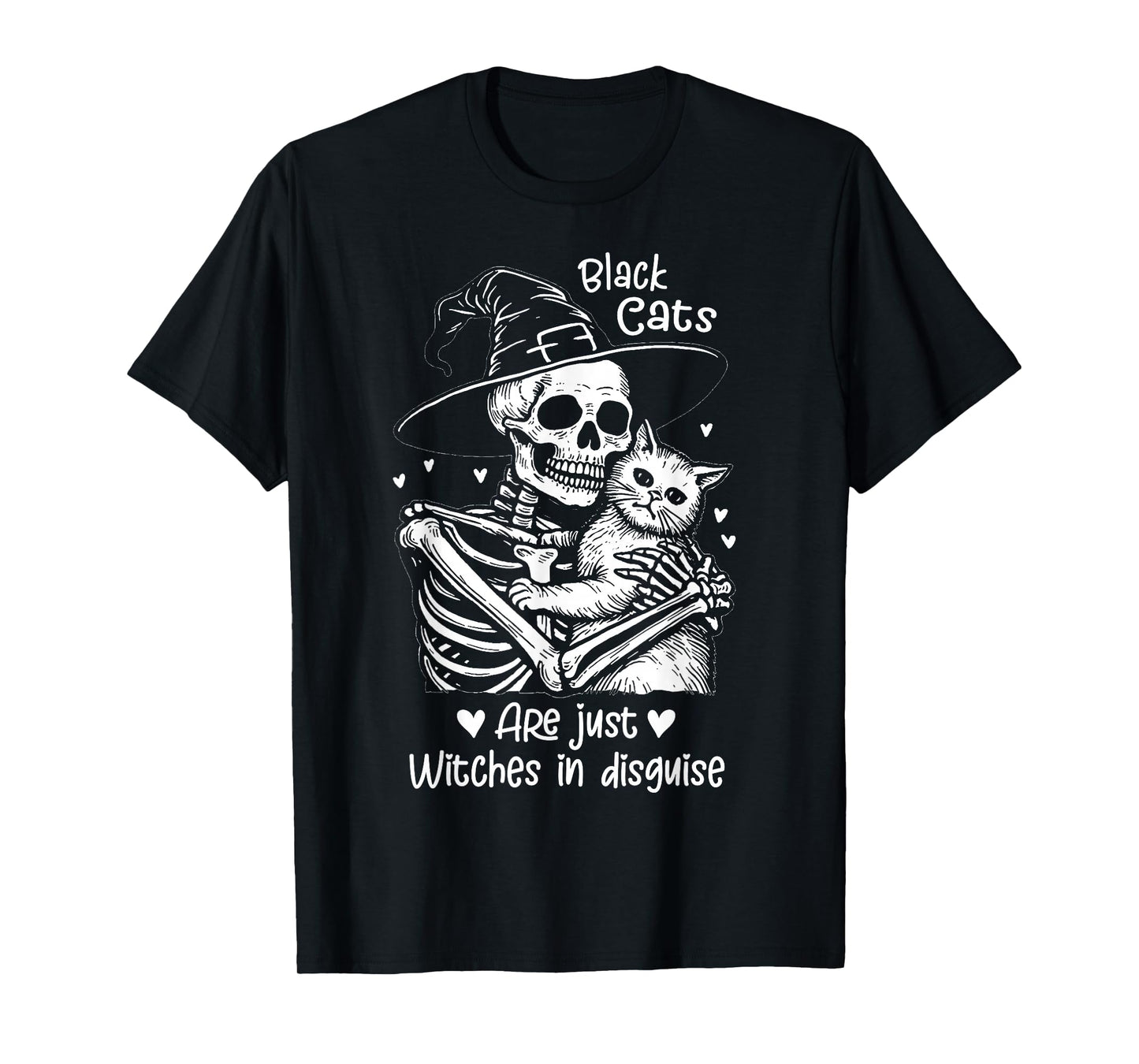 Halloween Skeleton Black Cats are Just Witches in Disguise T-Shirt
