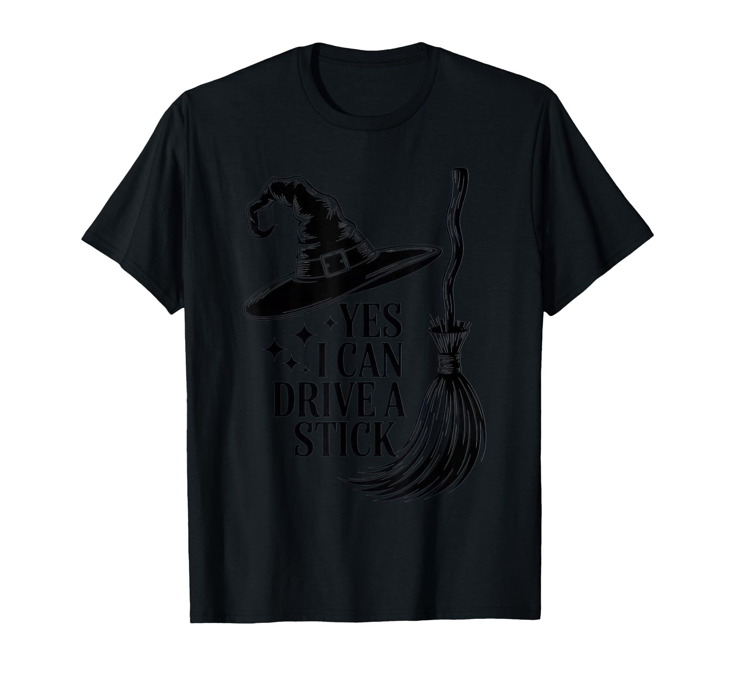 Yes I Can Drive a Stick Witch Broom Lovers Halloween Fun T-Shirt
