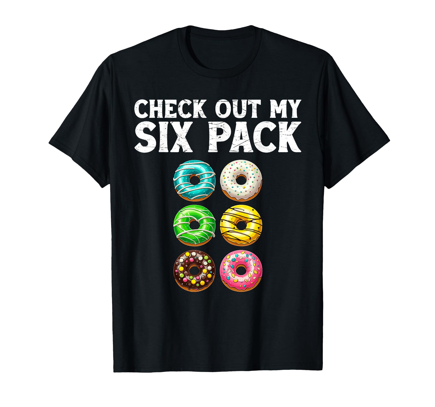 Check Out My Six Pack Donut Funny Gym T-Shirt