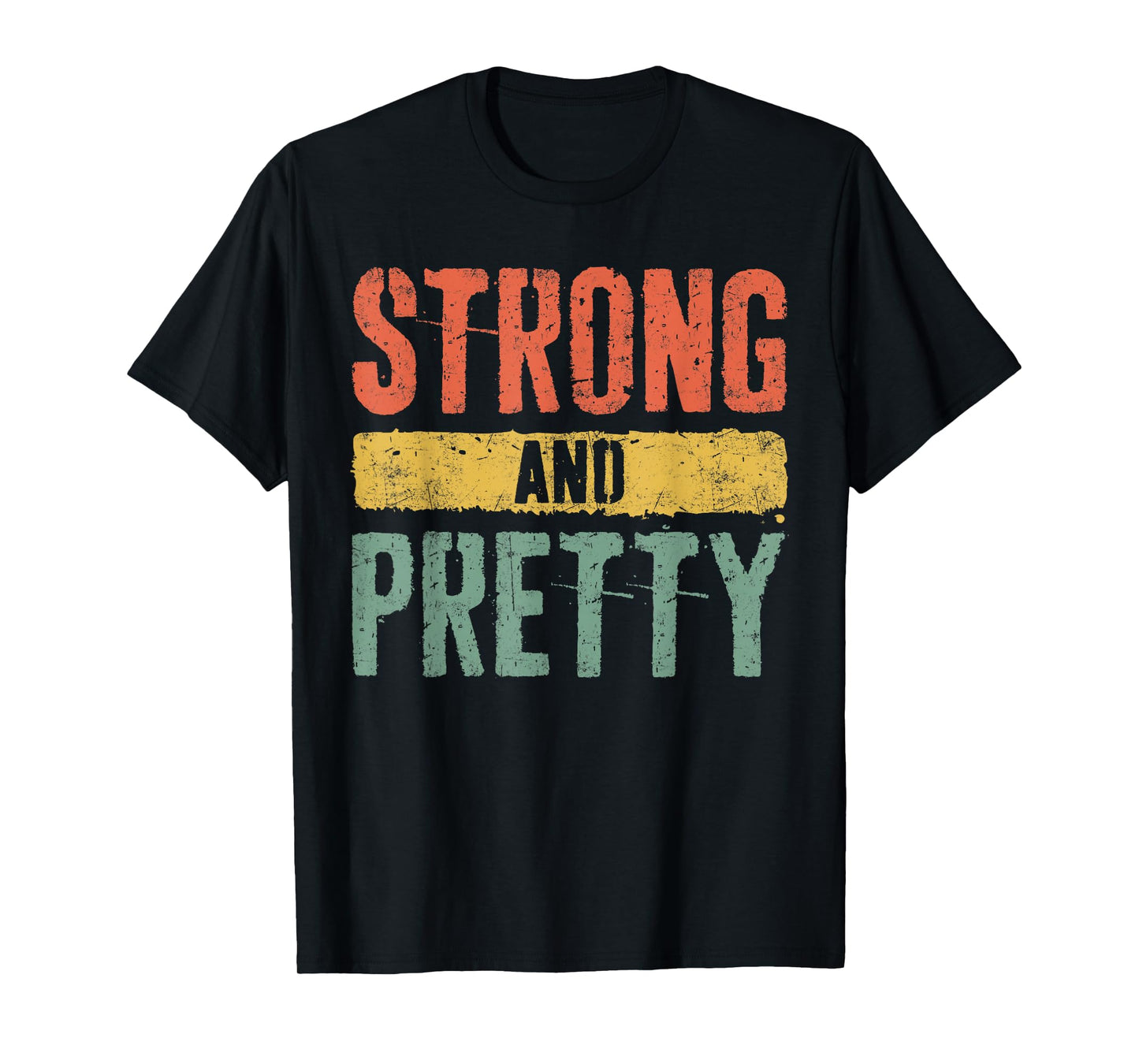 Strong And Pretty T-Shirt Strongman Gym Workout Shirt T-Shirt