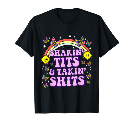 Shakin' Tits & Takin' Shits Funny Inappropriate Adult Humor T-Shirt