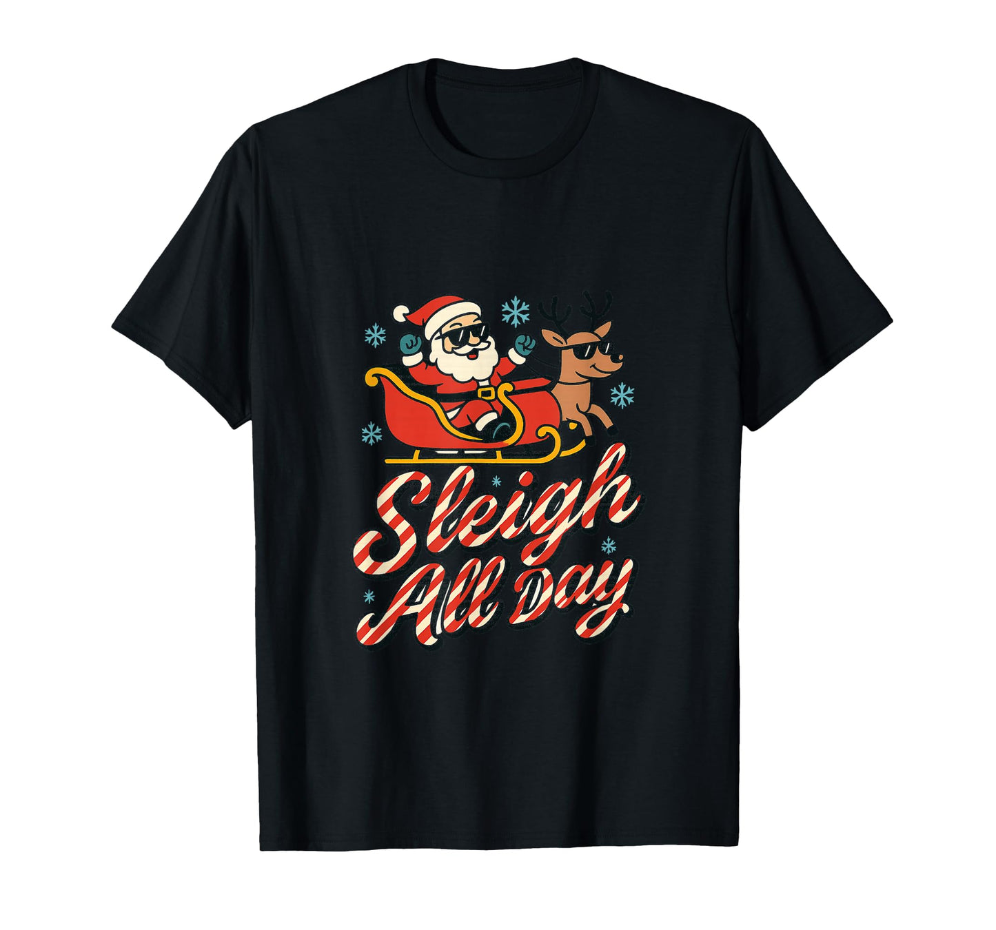 Sleigh All Day Christmas T-Shirt