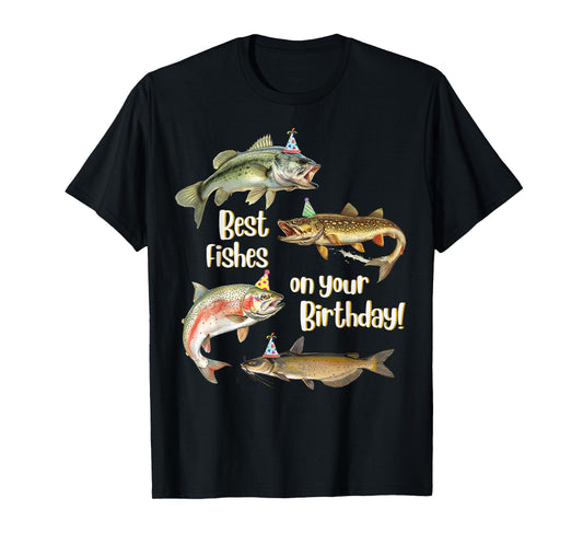 Funny Fishing Apparel Best Fishes Happy Birthday Bass Lovers T-Shirt