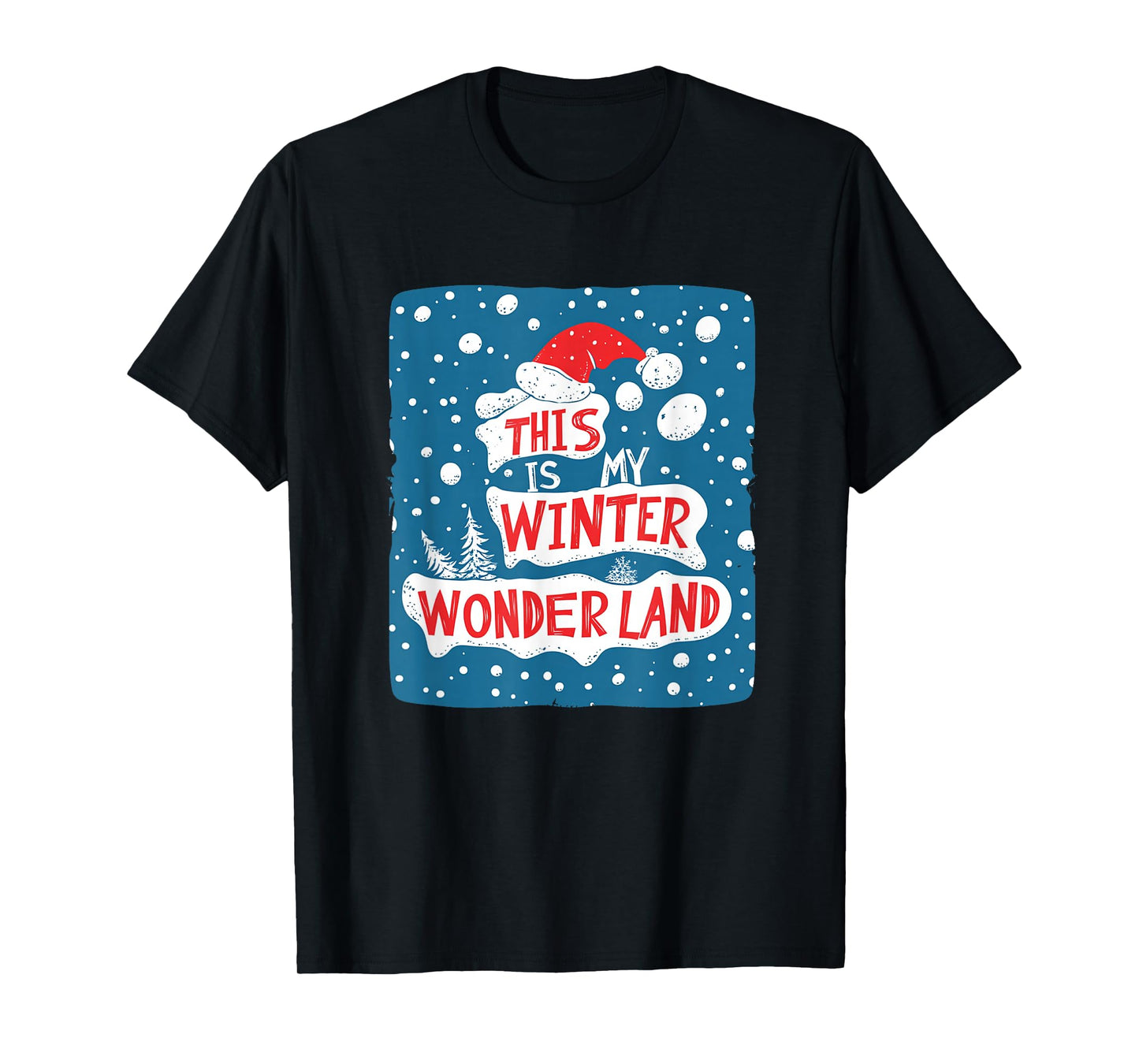This is My Winter Wonderland with Funny Santa Claus Hat T-Shirt