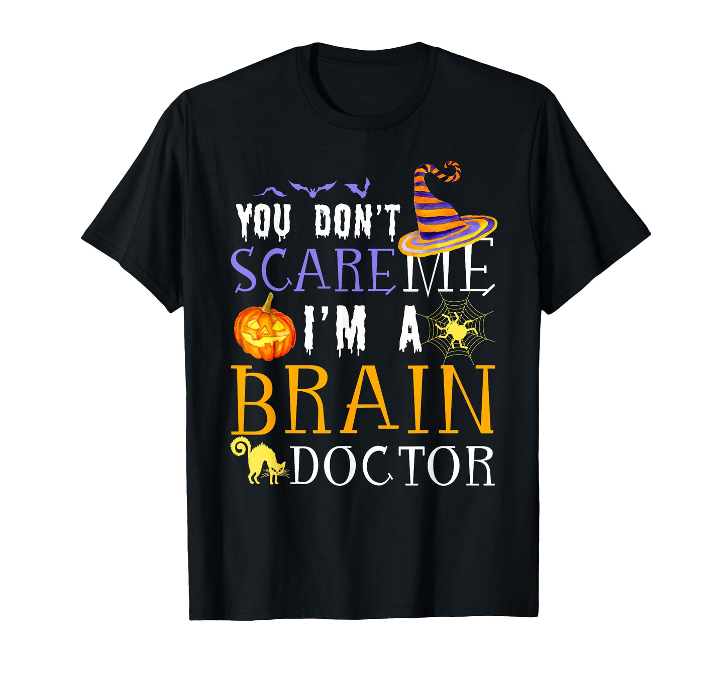 You Don't Scare Brain Doctor Halloween Saying Fun T-Shirt