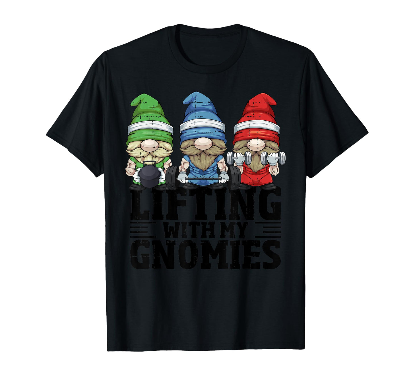 Lifting With My Gnomies For Gym Gnomes T-Shirt