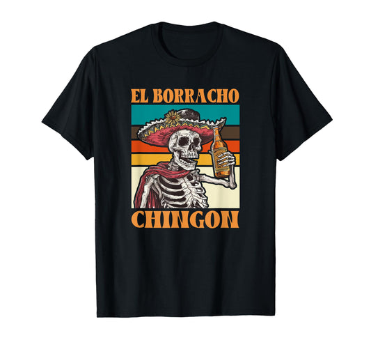 El Borracho Shirt - El Borracho Chingon T-Shirt