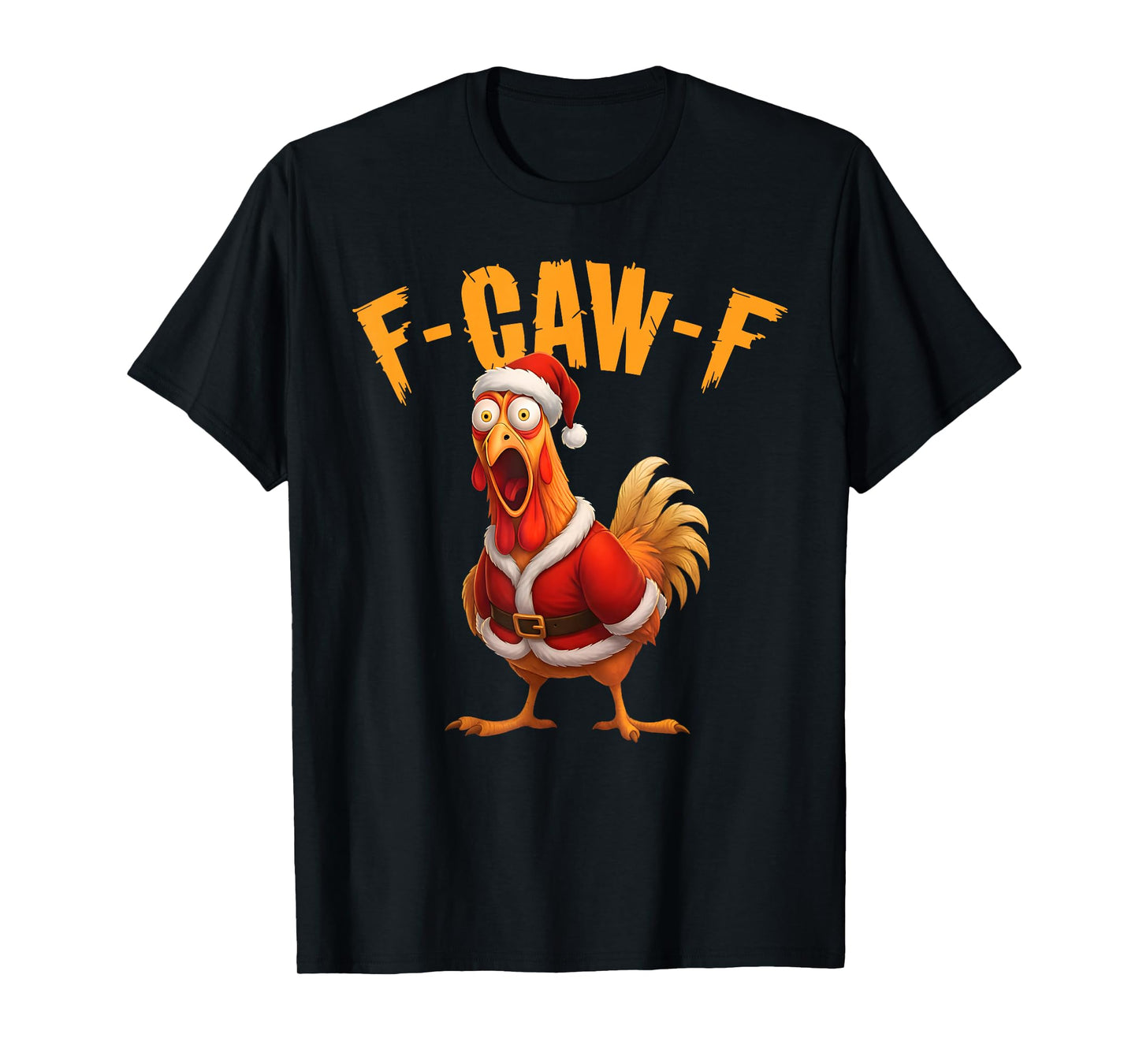 Funny Rooster Santa Meme F-Caw-F Chicken Christmas T-Shirt