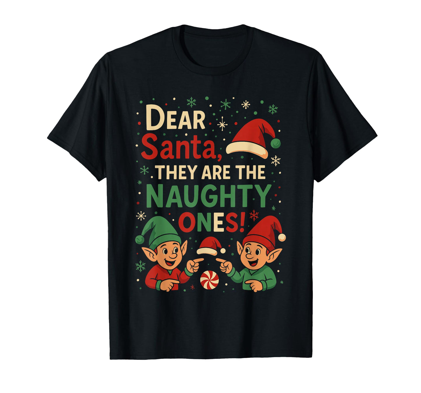 Elf Christmas Shirts, Dear Santa They’re The Naughty Ones T-Shirt