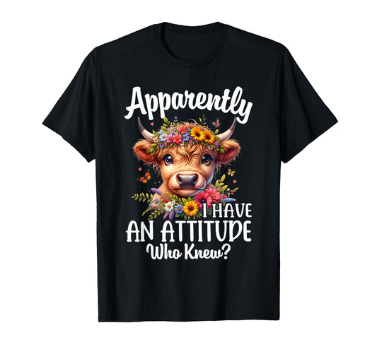 Apparently I Have An Attitude Who Knew Highland Cow Print T-Shirt