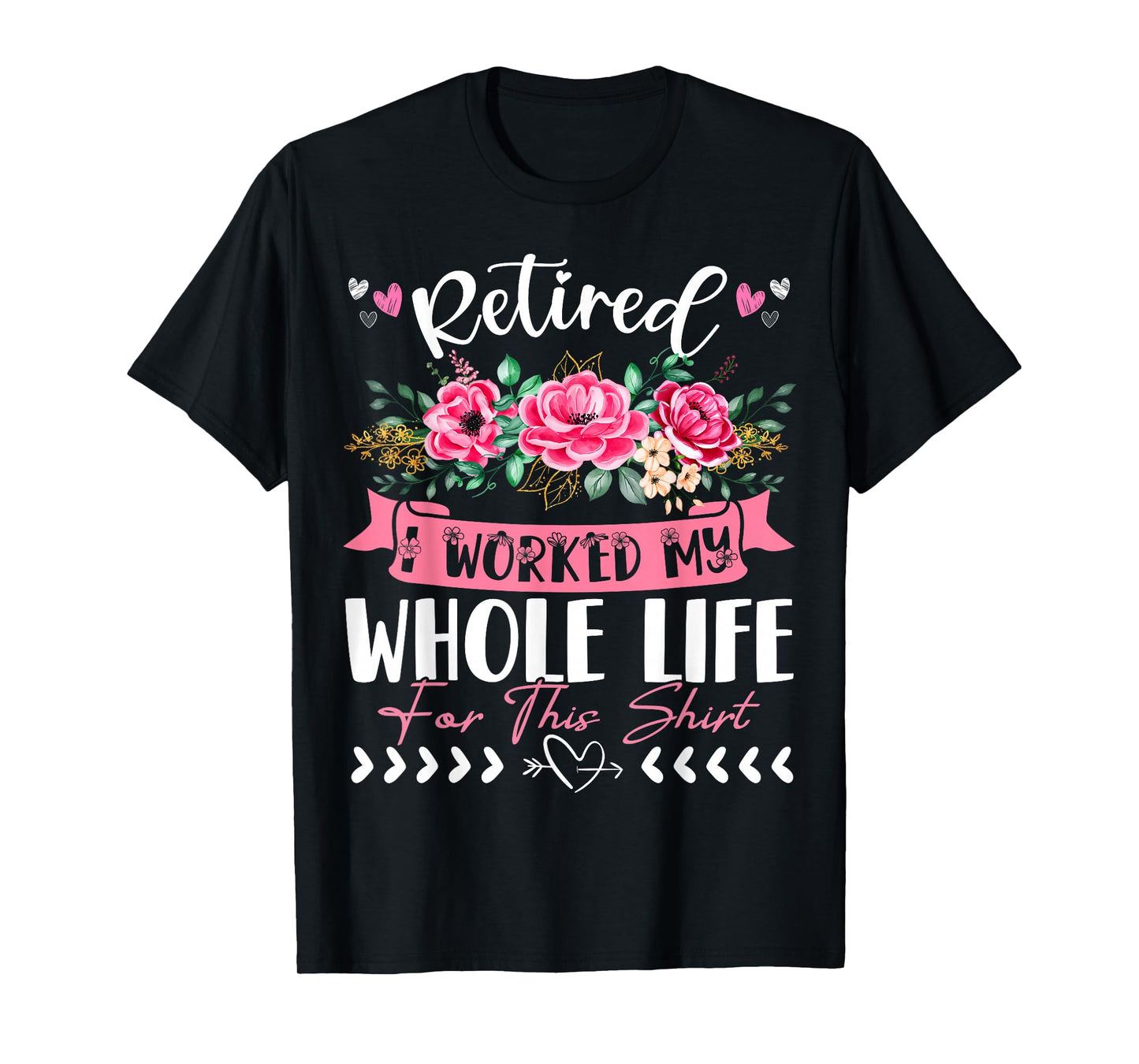 Funny Vintage Retirement Clothes Women Retired I Worked My Whole Life For This T-Shirt