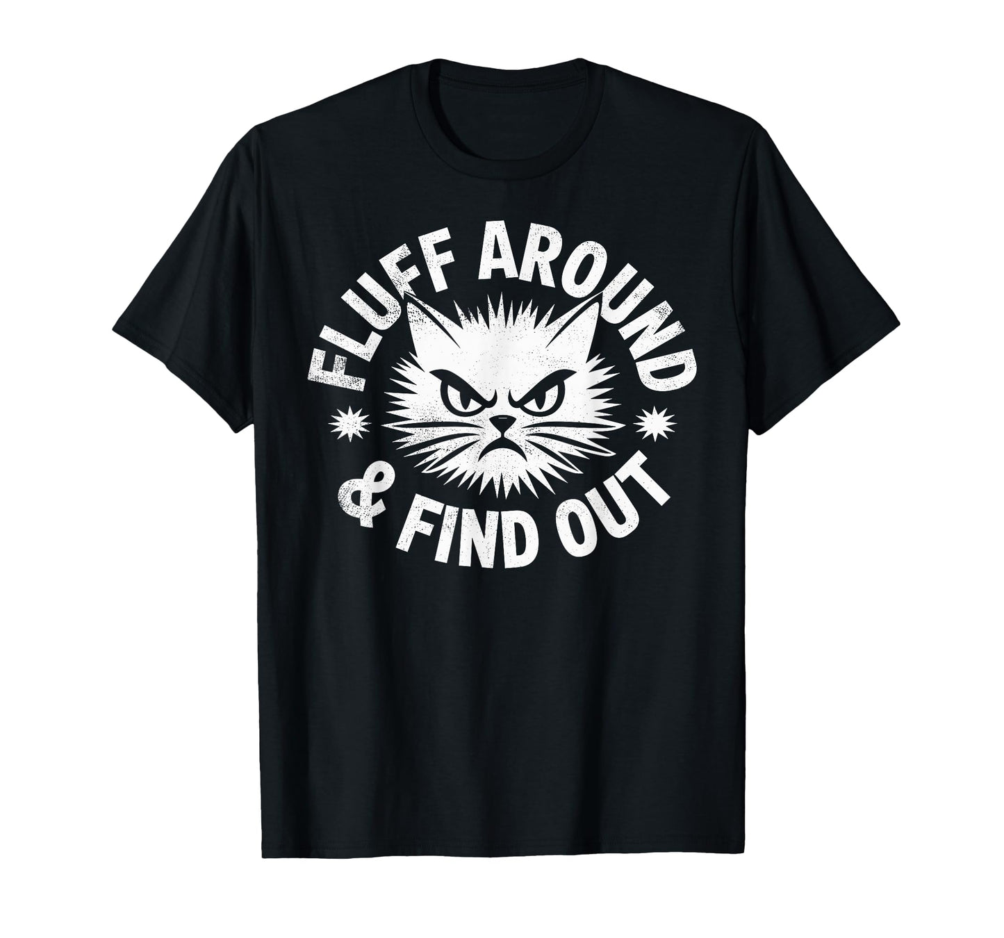 Fluff Around Funny Sayings Black Cat Tee You Fluffin' Fluff T-Shirt