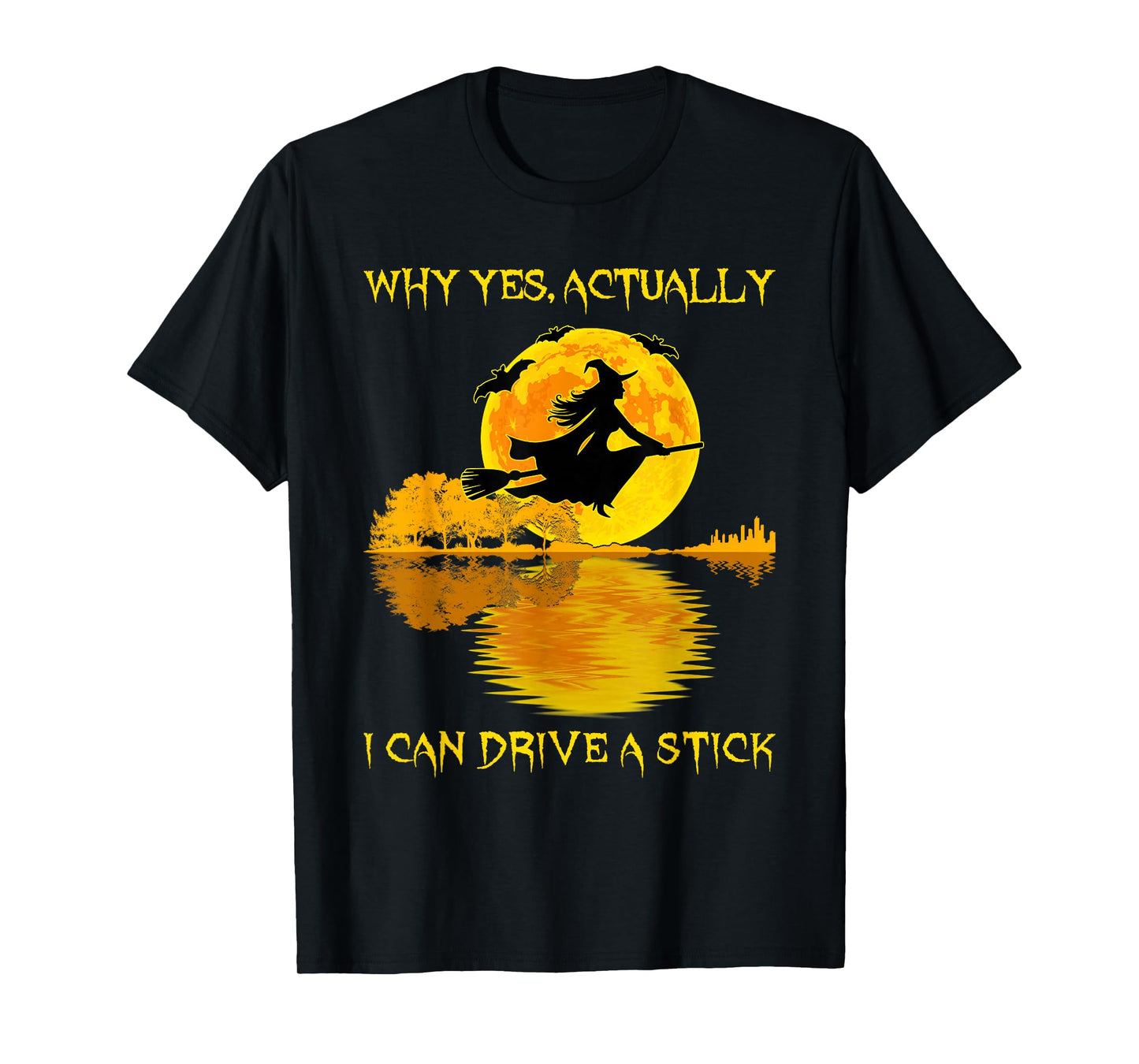 Why Yes Actually I Can Drive A Stick Witch Funny Halloween T-Shirt