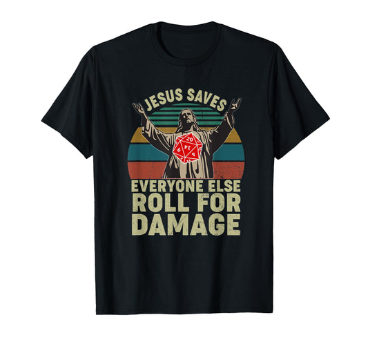 Vintage Jesus Saves Everyone Else Roll For Damage T-Shirt