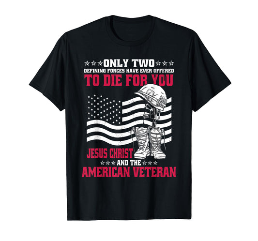 Only Two Forces American Veteran Jesus Christ T-Shirt