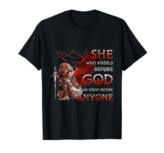She Who Kneels Before God Can Stand Before Anyone Christian T-Shirt