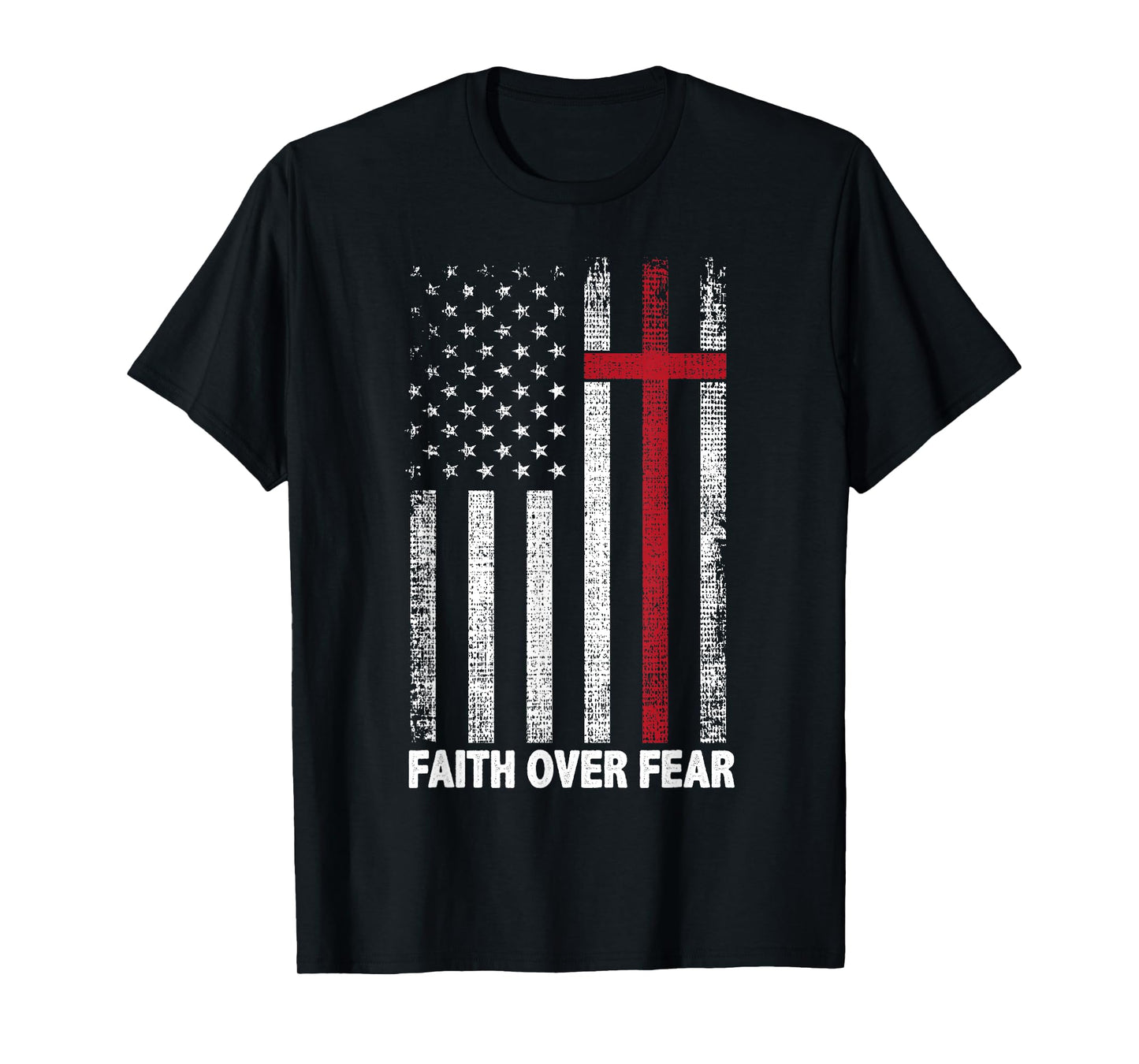Faith Over Fear Patriotic Christian Cross American Flag Women Girls Kids Men T-Shirt