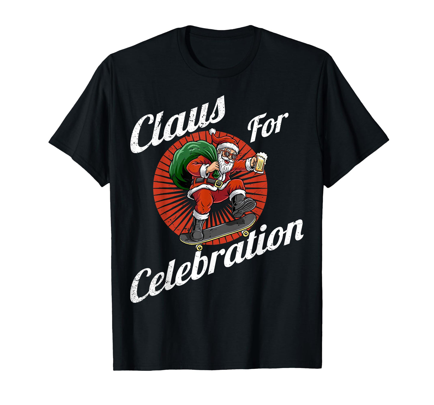 Claus for Celebration Christmas Santa Xmas Family T-Shirt