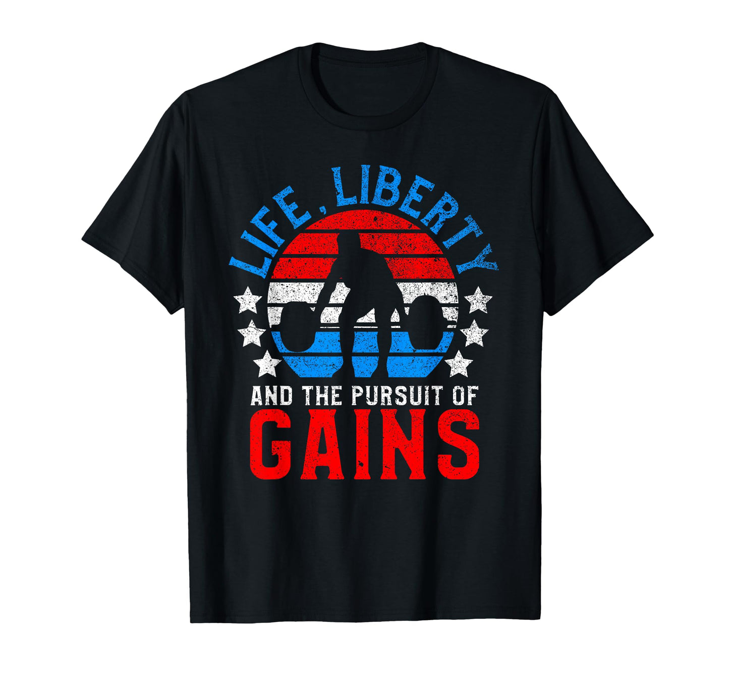 Life Liberty Pursuit of Gains Funny Workout Weight Lifting T-Shirt