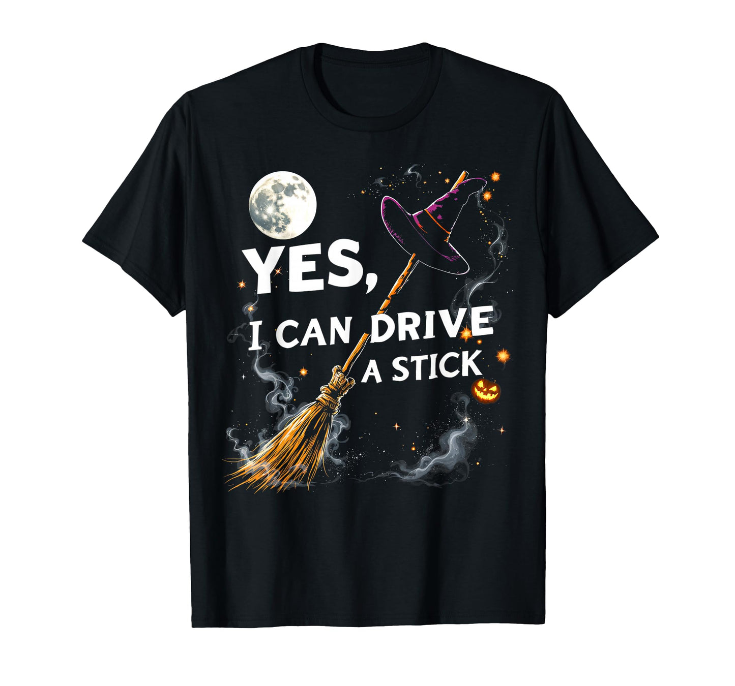 Funny Halloween Witch Yes I Can Drive A Stick T-Shirt