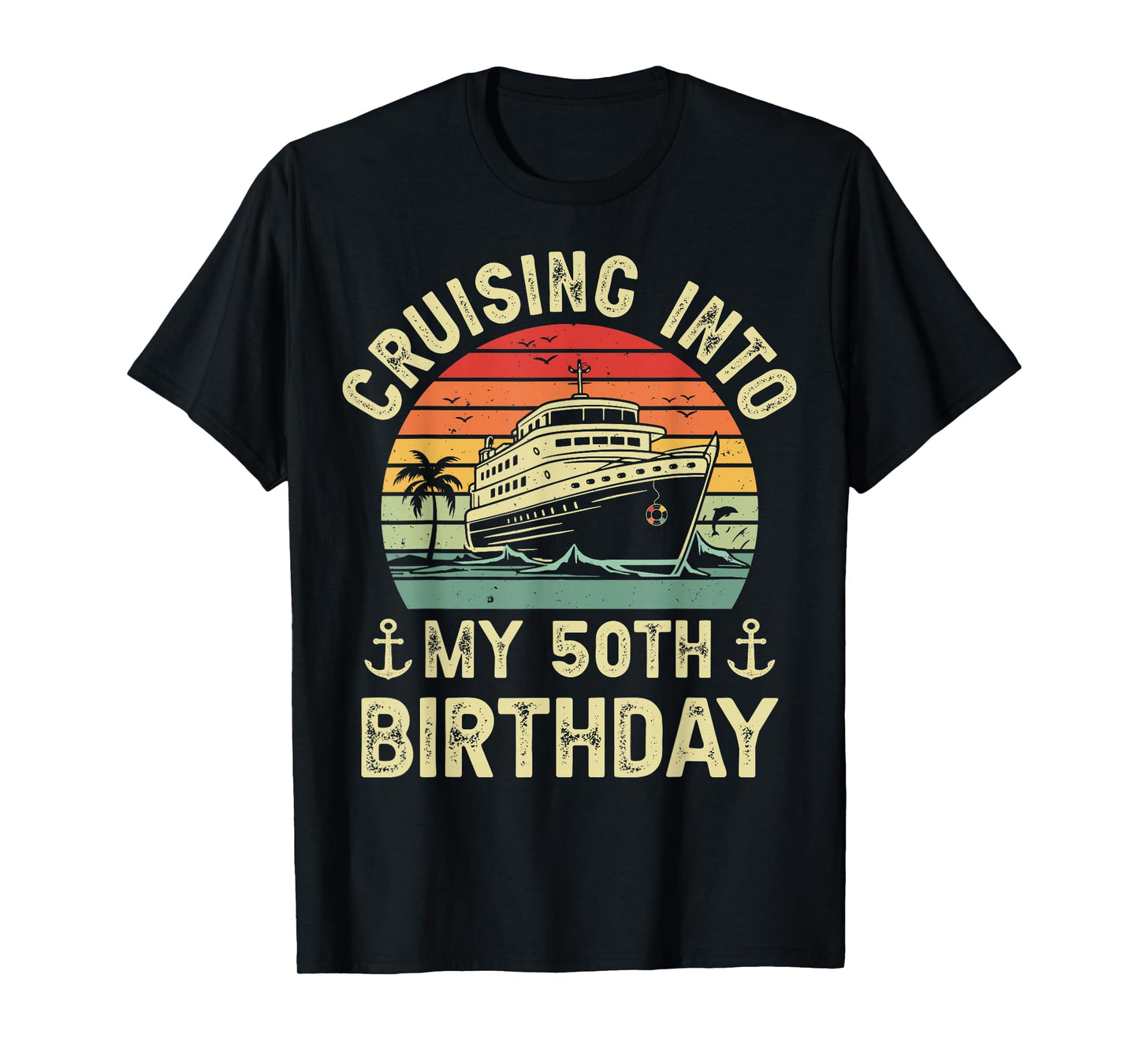 50 Years Old Birthday Cruising Into My 50th Birthday Cruise T-Shirt