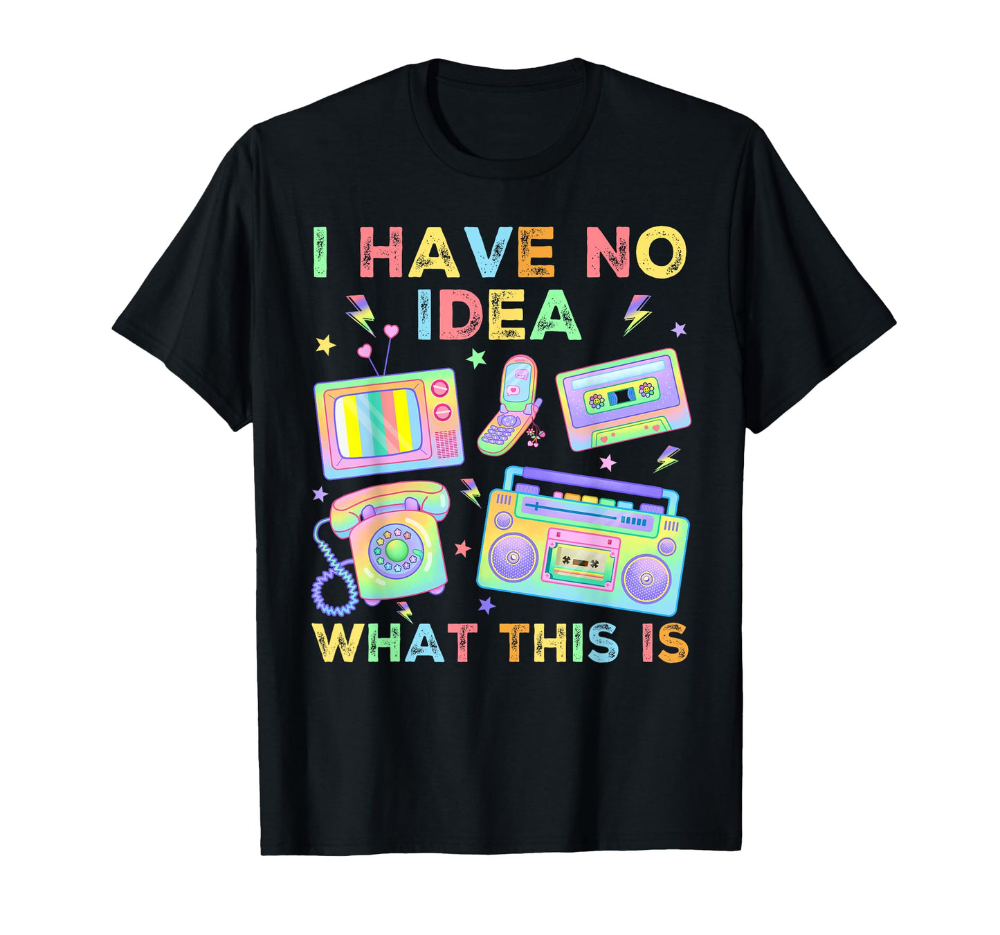 I Have No Idea What This Is Men Women Kids 70s 80s 90s Funny T-Shirt