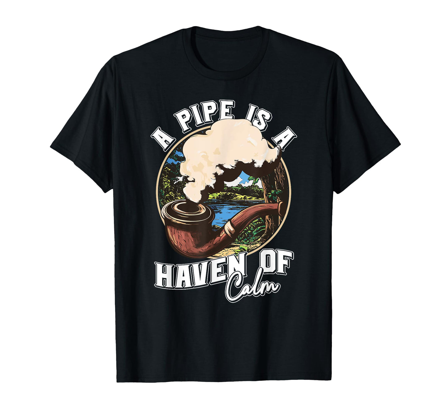A Pipe is a Haven of Calm for Tobacco Connoisseurs T-Shirt