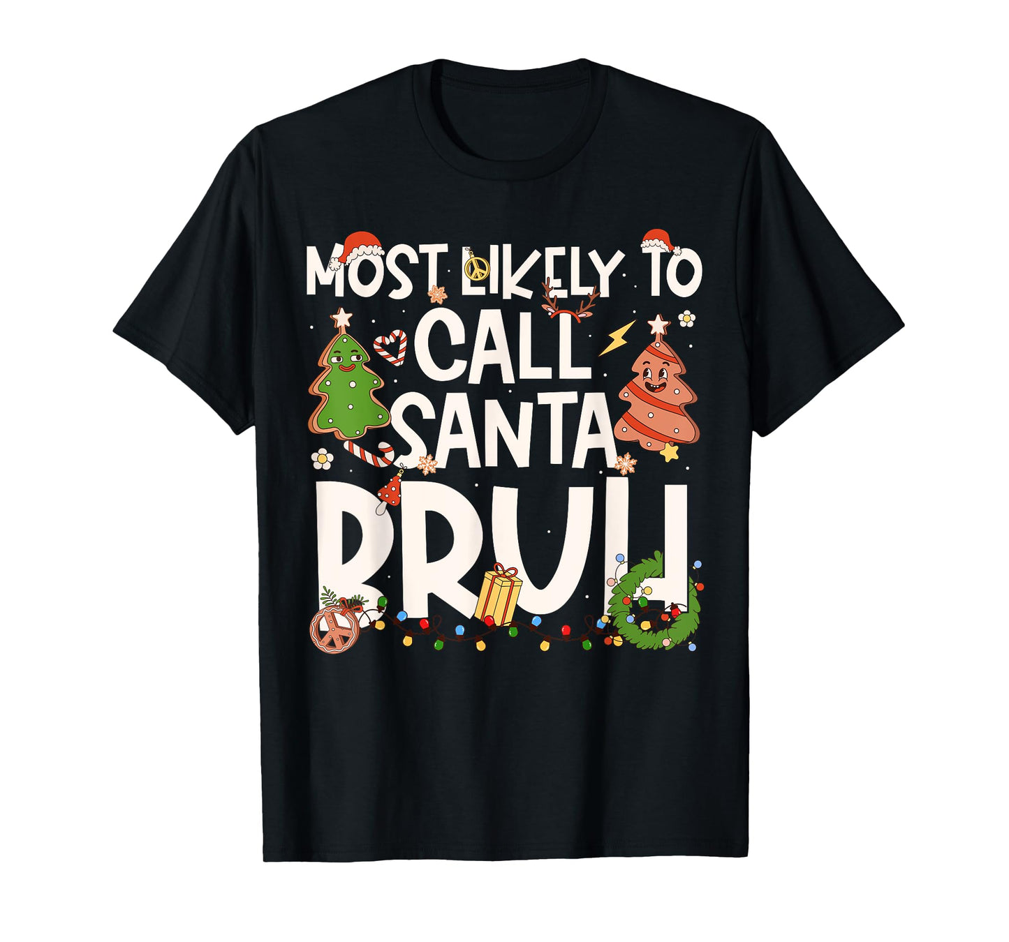 Most Likely to Call Santa Bruh Family Matching Christmas T-Shirt