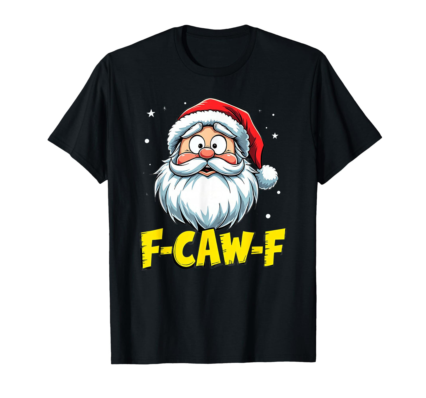 F-Caw-F Santa Claus Christmas Humor T-Shirt