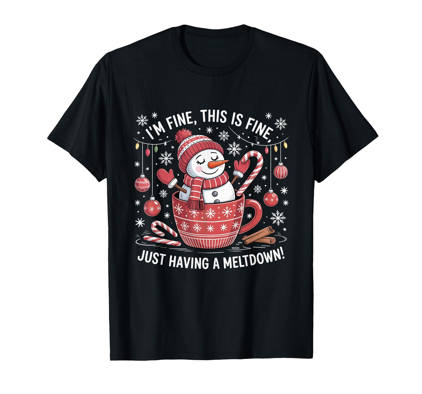Christmas Snowman I’m Fine Just A Meltdown T-Shirt