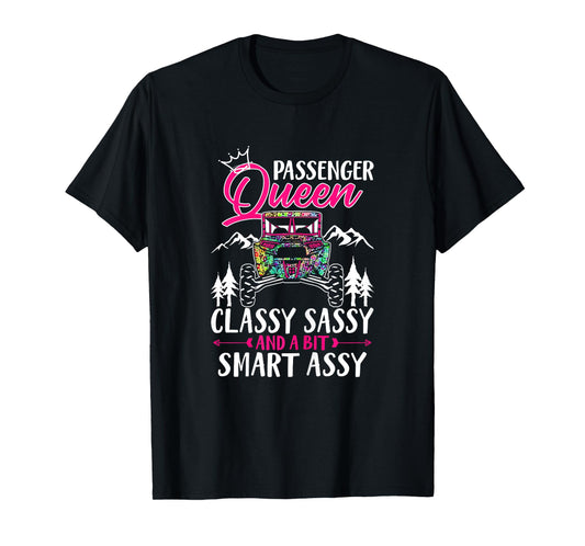 SXS UTV Passenger Queen Classy Sassy And A Bit Smart Assy T-Shirt