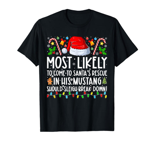 Mostly Likely To Come To Santas Rescue Christmas Holiday T-Shirt